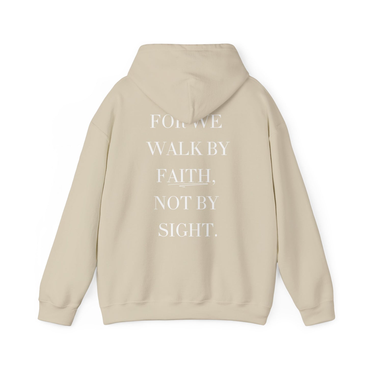 Walk by Faith Hooded Sweatshirt — 2 Corinthians 5:7