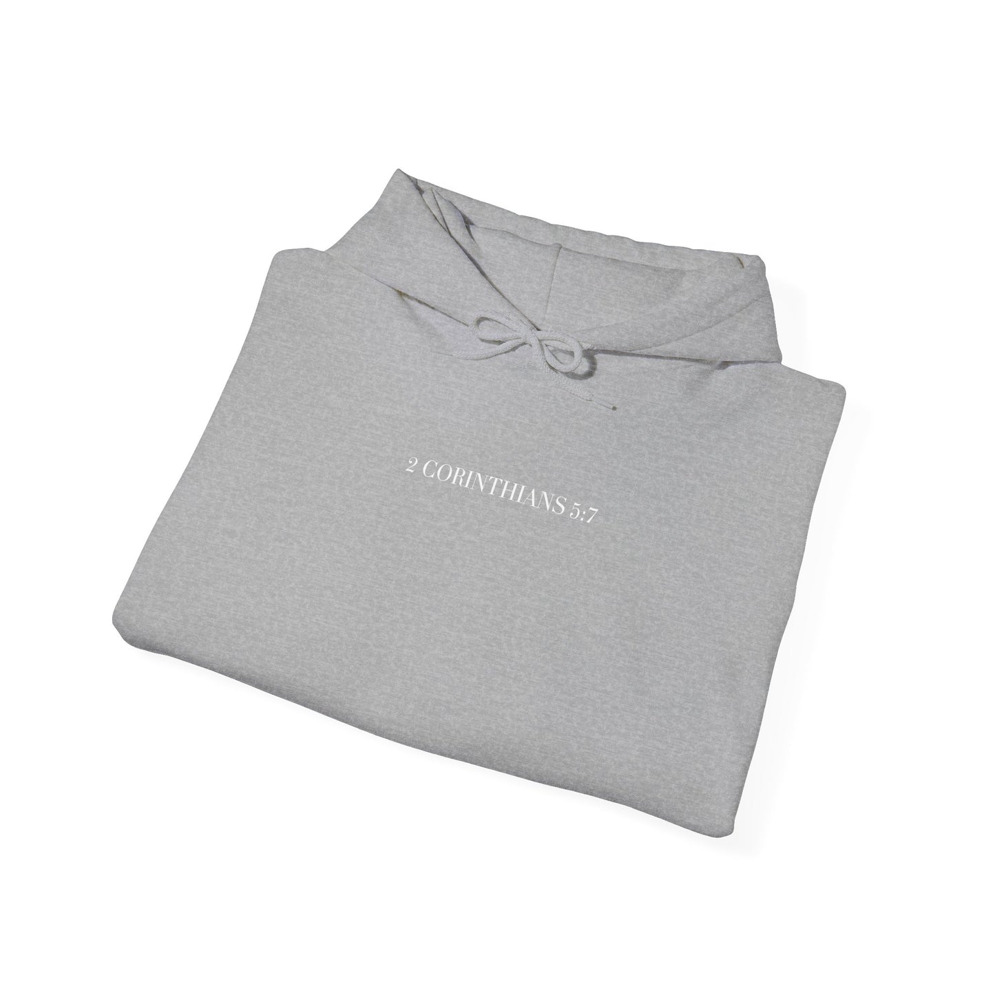 Walk by Faith Hooded Sweatshirt — 2 Corinthians 5:7