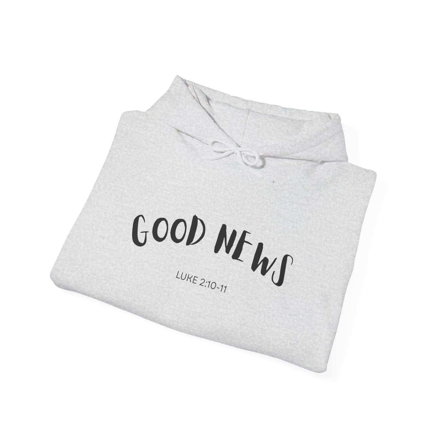Good News Hooded Sweatshirt Luke 2:10–11