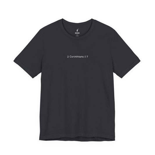 Walk by Faith Unisex T-Shirt — 2 Corinthians 5:7 | Air Jesus