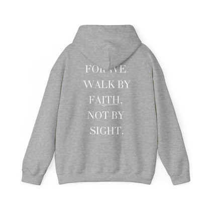 Walk by Faith Hooded Sweatshirt — 2 Corinthians 5:7