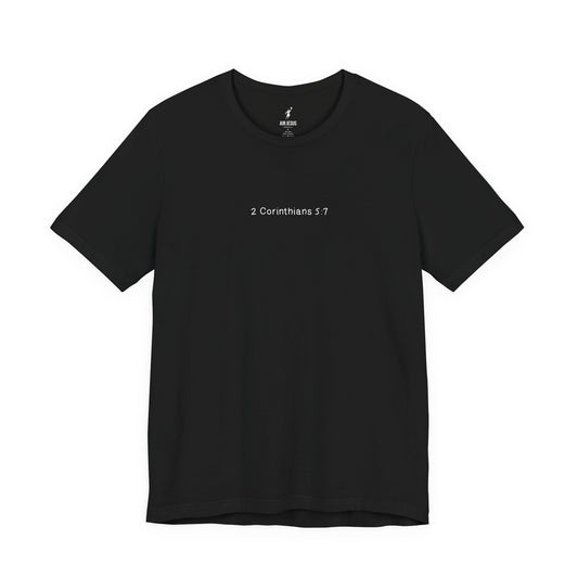 Walk by Faith Unisex T-Shirt — 2 Corinthians 5:7 | Air Jesus