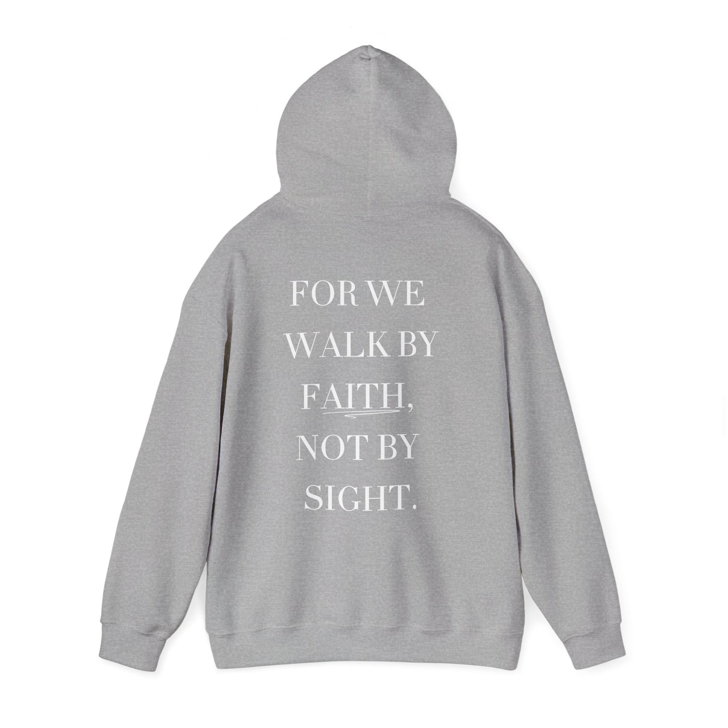 Gray hoodie with text 'FOR WE WALK BY FAITH, NOT BY SIGHT.' on the back against a white background
